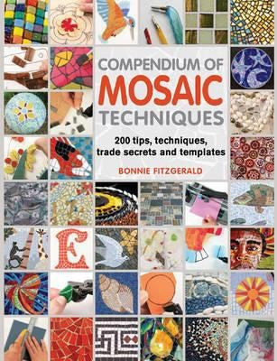 Compendium of Mosaic Techniques: 300 Tips, Techniques, Trade Secrets and Templates