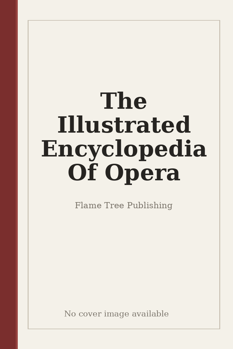 The Illustrated Encyclopedia Of Opera - no cover image available