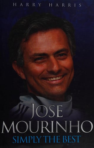 Jose Mourinho: Simply the Best