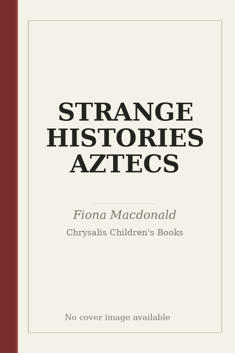 STRANGE HISTORIES AZTECS - no cover image available