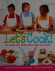 let's Cook! A book for kids who love to cook.