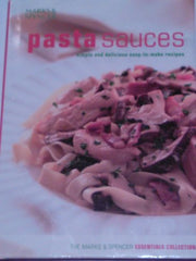 Pasta Sauces: Simple and Delicious Easy-to-Make Recipes (The Marks & Spencer essentials collection)