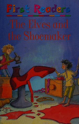 The Elves and the Shoemaker (First Readers)