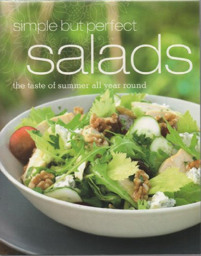 Simple But Perfect Salads — The Taste Of Summer All Year Round
