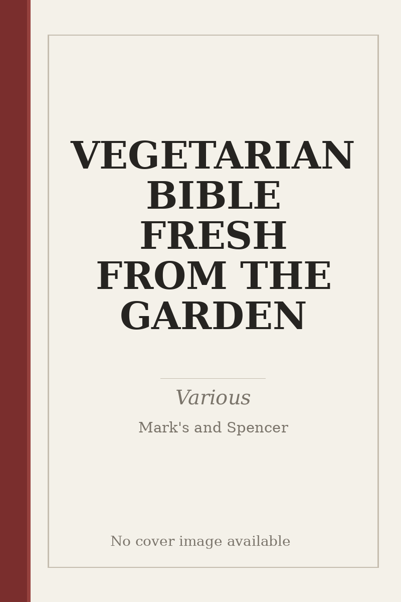 VEGETARIAN BIBLE FRESH FROM THE GARDEN - no cover image available