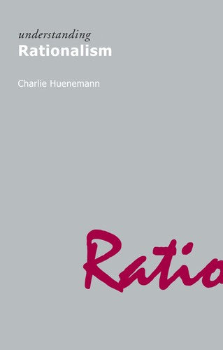 Understanding Rationalism (Understanding Movements in Modern Thought)