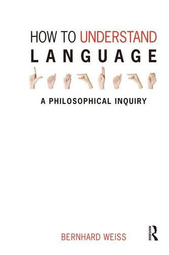How to Understand Language: A Philosophical Inquiry