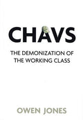 Chavs: The Demonization of the Working Class