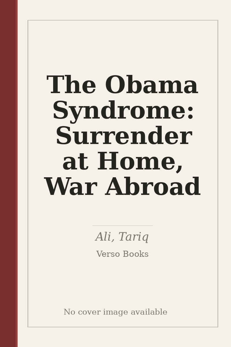 The Obama Syndrome: Surrender at Home, War Abroad - no cover image available