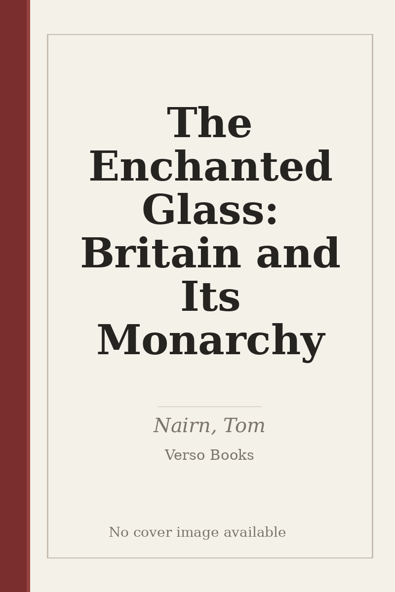 The Enchanted Glass: Britain and Its Monarchy - no cover image available