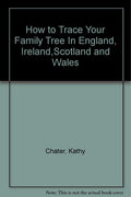 How To Trace Your Family Tree In England, Ireland, Scotland and Wales