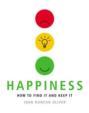 Happiness: How To Find It And Keep It (Happiness series)