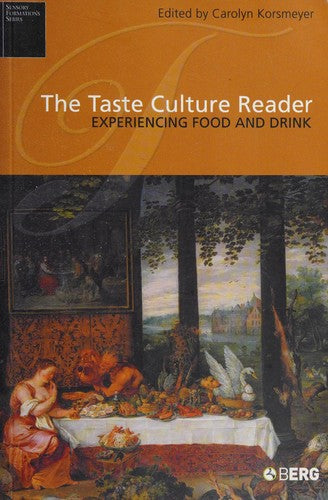 The Taste Culture Reader: Experiencing Food and Drink: v. 3 (Sensory Formations)
