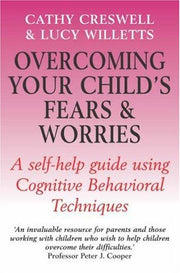 Overcoming Your Child's Fears and Worries: A Self-help Guide Using Cognitive Behavioral Techniques (Overcoming Books)