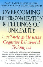 Overcoming Depersonalisation and Feelings of Unreality: A self-help guide using cognitive behavioural techniques (Overcoming Books)
