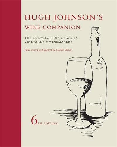 Hugh Johnson's Wine Companion: The Encyclopedia of Wines, Vineyards and Winemakers - 6th Edition