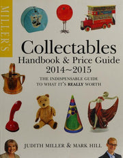 Miller's Collectables Handbook & Price Guide 2014-2015: The Indispensable Guide to What It's Really Worth!