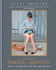 Gizzi's Healthy Appetite: Food to nourish the body and feed the soul