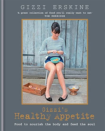 Gizzi's Healthy Appetite: Food to nourish the body and feed the soul