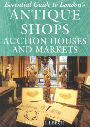 Essential Guide to London's Antique Shops, Auction Houses and Markets