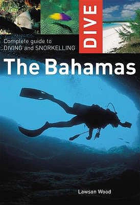 Complete Guide to Diving and Snorkelling the Bahamas (Dive)