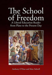 The School of Freedom: A liberal education reader from Plato to the present day