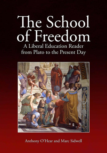 The School of Freedom: A liberal education reader from Plato to the present day