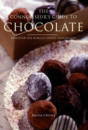 The Connoisseur's Guide to Chocolate: Discover the World's Finest Chocolates