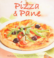 Pizza and Pane: Authentic Italian Recipes for Every Occasion