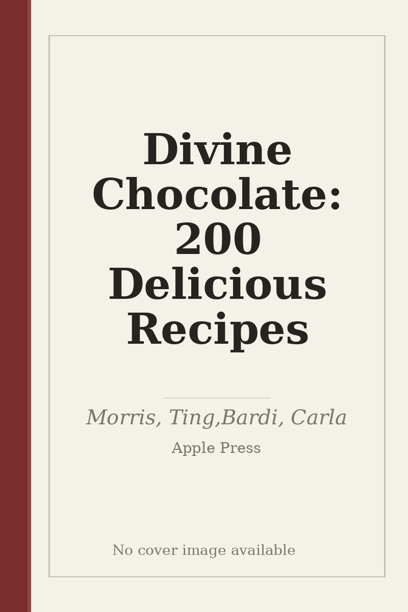 Divine Chocolate: 200 Delicious Recipes - no cover image available