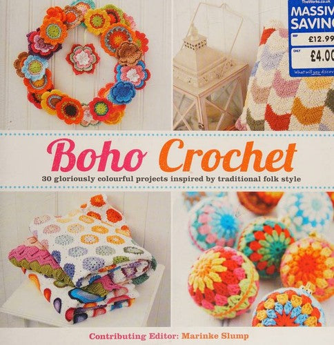 Boho Crochet: 30 Gloriously Colourful Projects Inspired by Traditional Folk Style