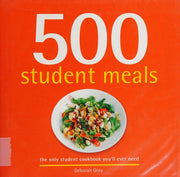 500 Student Meals: The Only Student Cookbook You'll Ever Need