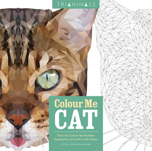 Trianimals: Colour Me Cat: 60 Colour-by-Number Geometric Artworks with Meow