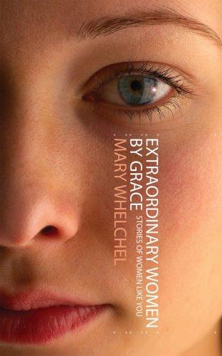 Extraordinary Women By Grace: Stories of Women Like You