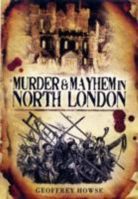 Murder and Mayhem in North London