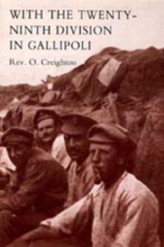 With The Twenty-Ninth Division In Gallipoli.: With The Twenty-Ninth Division In Gallipoli.