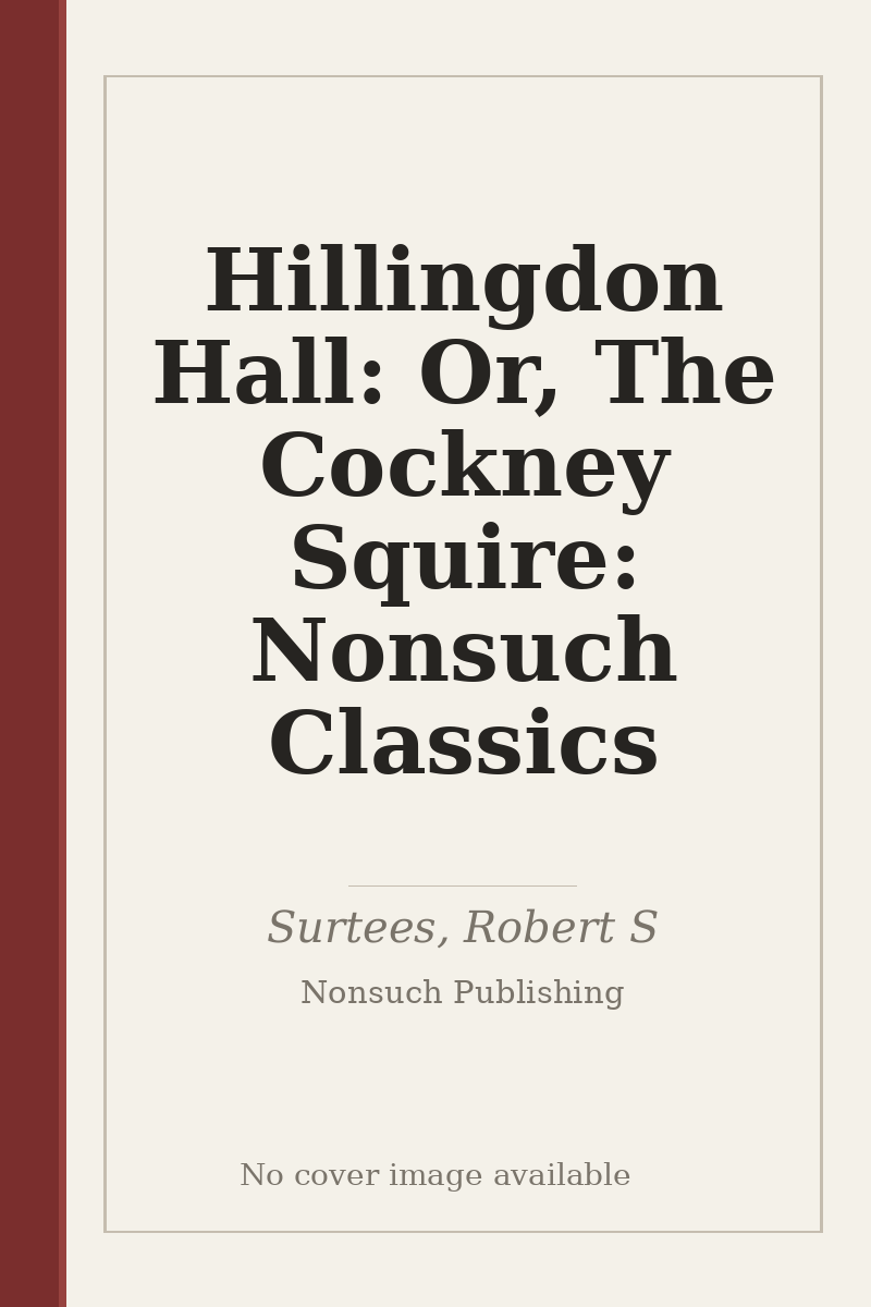Hillingdon Hall: Or, The Cockney Squire: Nonsuch Classics - no cover image available