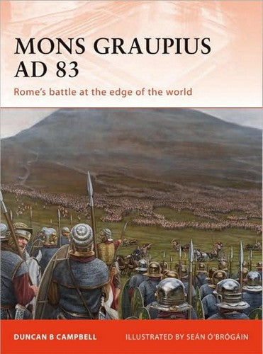 Mons Graupius AD 83: Rome's battle at the edge of the world: No. 224 (Campaign)