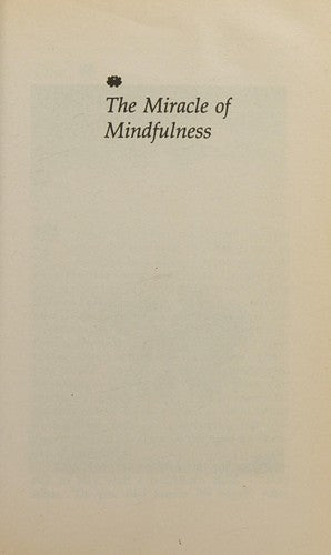 The Miracle Of Mindfulness: The Classic Guide to Meditation by the World's Most Revered Master (Rider 100)