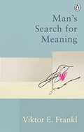 Man's Search For Meaning: The classic tribute to hope from the Holocaust (Rider Classics)