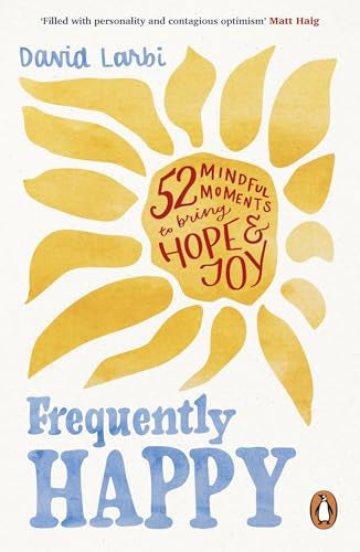 Frequently Happy: 52 Mindful Moments to Bring Hope and Joy – The Sunday Times Bestseller