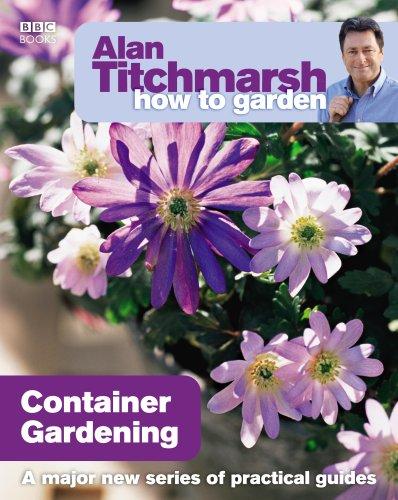 Alan Titchmarsh How to Garden: Container Gardening: 13