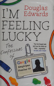 I'm Feeling Lucky: The Confessions of Google Employee Number 59