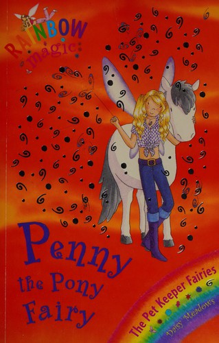 Rainbow Magic: The Pet Keeper Fairies: 35: Penny The Pony Fairy: The Pet Keeper Fairies Book 7