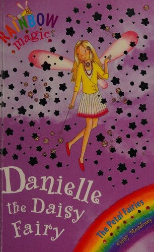 Rainbow Magic: The Petal Fairies: 48: Danielle the Daisy Fairy: The Petal Fairies Book 6