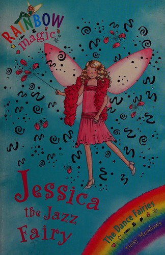 Rainbow Magic: The Dance Fairies: 54 Jessica The Jazz Fairy: The Dance Fairies Book 5