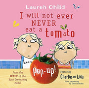 Charlie and Lola: I Will Not Ever Never Eat A Tomato: Pop-Up Book