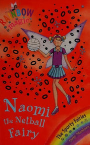 Rainbow Magic: Sporty Fairies:60:Naomi the Netball Fairy: The Sporty Fairies Book 4