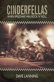 Cinderfellas: When Speedway Was Rock 'n' Roll