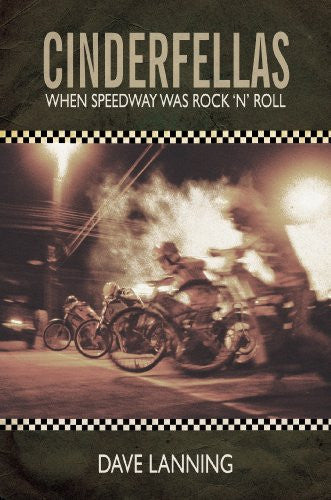 Cinderfellas: When Speedway Was Rock 'n' Roll
